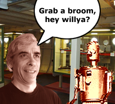 Grab a broom, hey willya?