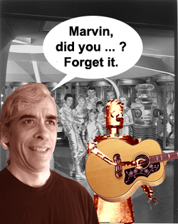 Marvin, did you ... ? Forget it.