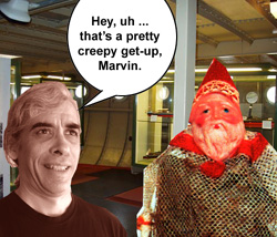 Hey, uh ... that's a really creepy get-up, Marvin.