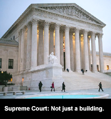 Supreme Court: Not just a building.