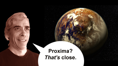 Proxima? That's close.