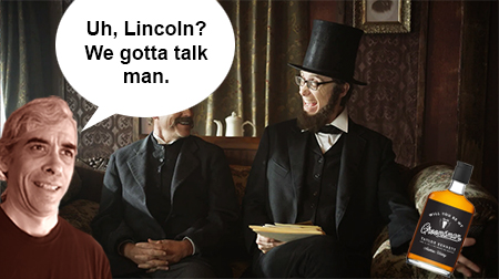 Uh, Lincoln? We gotta talk, man.