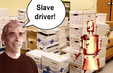 Slave driver!