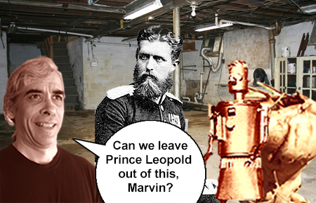 Can we leave Prince Leopold out of this, Marvin?